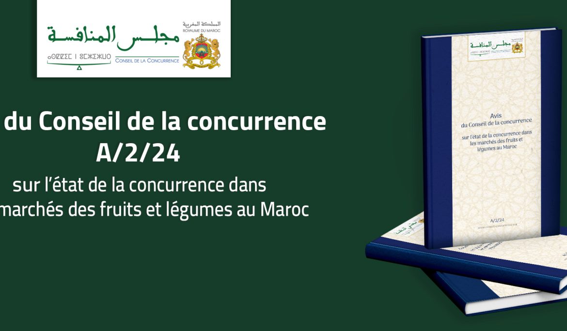 Avis du Conseil de la concurrence A/2/24 sur l’état de la concurrence dans les marchés de fruits et légumes au Maroc