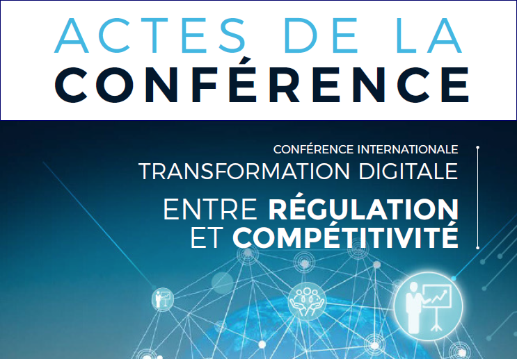 Conférence internationale sous le thème : « Transformation Digitale : entre régulation et compétitivité ».