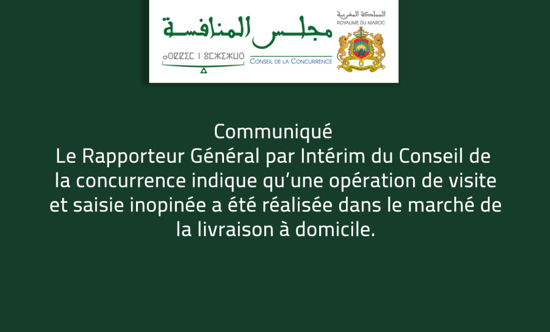 Communiqué Le Rapporteur Général par Intérim du Conseil de la concurrence indique qu’une opération de visite et saisie inopinée a été réalisée dans le marché de la livraison à domicile.