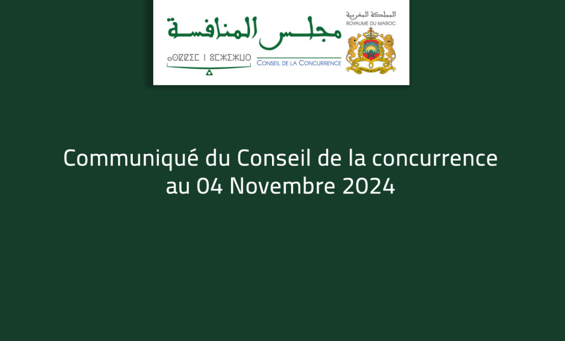Communiqué du Conseil de la concurrence au 04 Novembre 2024