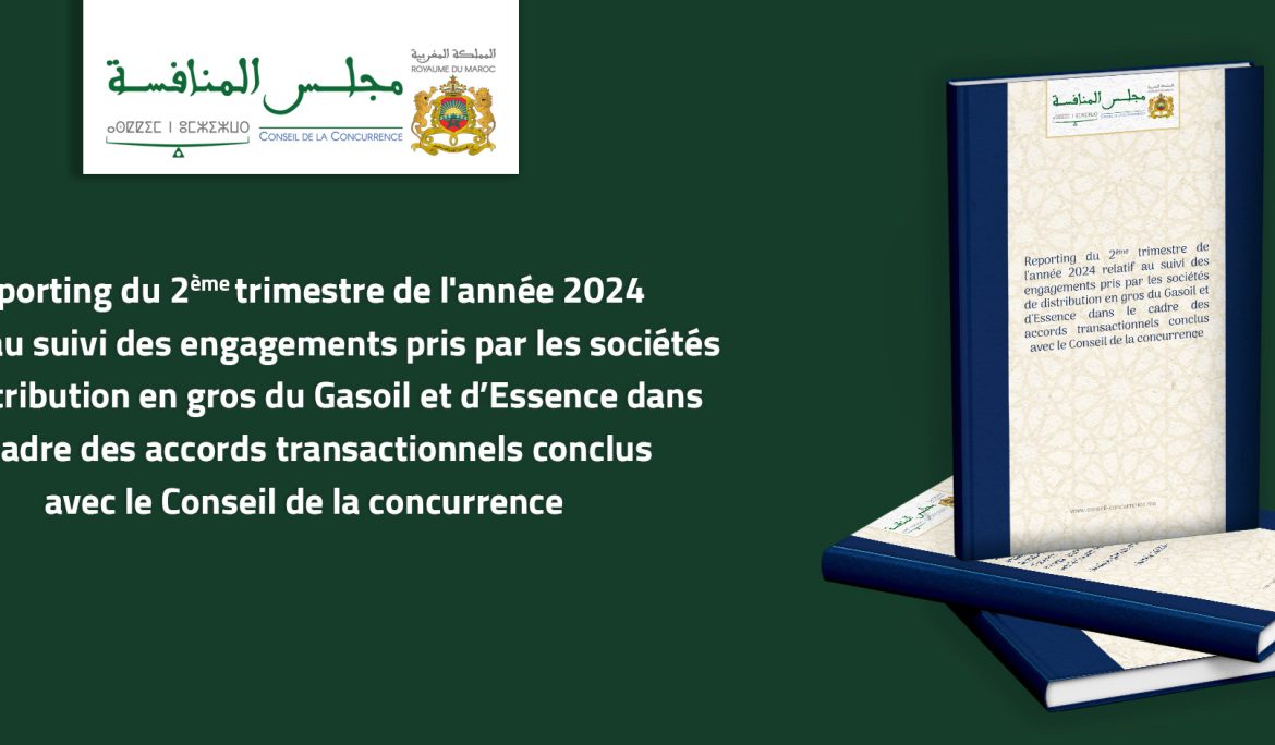 Reporting du 2ème trimestre de l’année 2024 relatif au suivi des engagements pris par les sociétés de distribution en gros du gasoil et d’essence dans le cadre des accords transactionnels conclus avec le Conseil de la concurrence