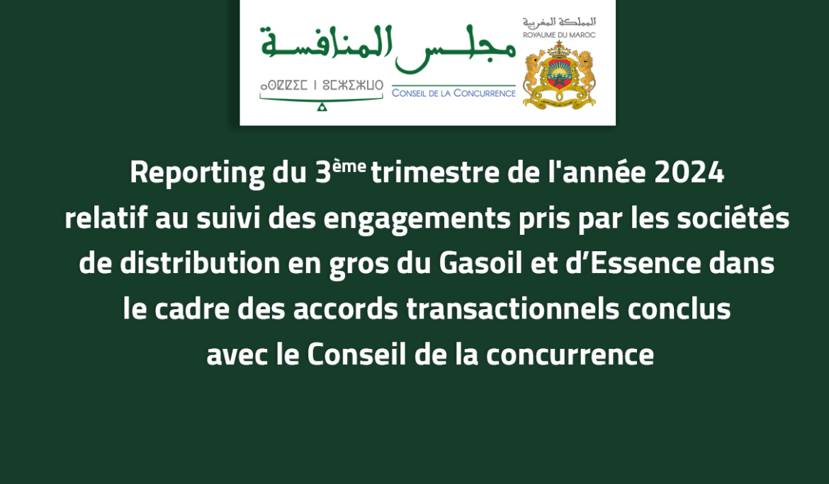 Reporting du 3ème trimestre de l’année 2024 relatif au suivi des engagements pris par les sociétés de distribution en gros du gasoil et d’essence dans le cadre des accords transactionnels conclus avec le Conseil de la concurrence