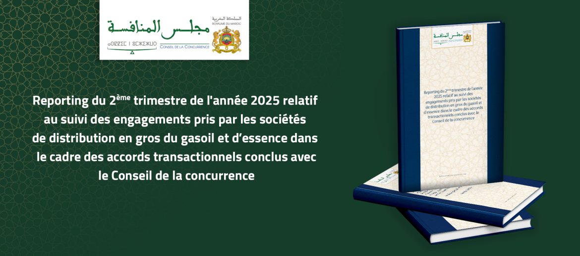 Reporting du 2ème trimestre de l’année 2025 relatif au suivi des engagements pris par les sociétés de distribution en gros du gasoil et d’essence dans le cadre des accords transactionnels conclus avec le Conseil de la concurrence