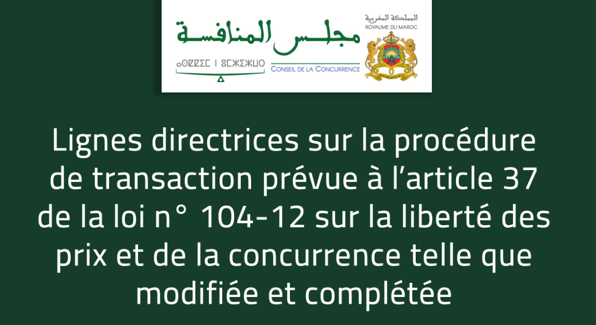 Guidelines on the transaction procedure provided for in Article 37 of Law No. 104-12 on price freedom and competition as amended and supplemented