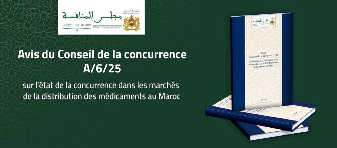 Avis du Conseil de la concurrence n° A/6/25 sur l’état de la concurrence dans les marchés de la distribution des médicaments au Maroc