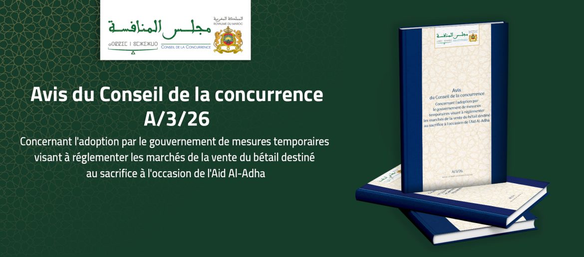 Avis du Conseil de la concurrence concernant l’adoption par le gouvernement de mesures temporaires visant à réglementer les marchés de la vente du bétail destiné au sacrifice à l’occasion de l’Aid Al-Adha