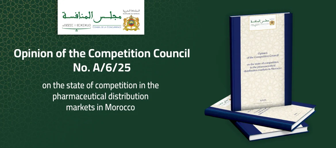 Opinion of the Competition Council No. A/6/25 on the state of competition in the pharmaceutical distribution markets in Morocco